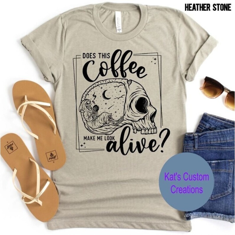 Does This Coffee Make Me Look Alive Shirt, Unisex Bella Canvas Tee, Size XL